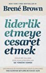 Liderlik Etmeye Cesaret Etmek