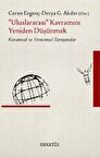"Uluslararası" Kavramını Yeniden Düşünmek (Kuramsal ve Yöntemsel Tartışmalar)