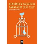 Kendinden Kaçarken Yakaladım Seni