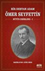 Bir Destan Adam Ömer Seyfettin Cilt: 1