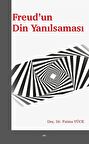 Freud’un Din Yanılsaması