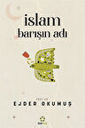 İslam Barışın Adı / Ejder Okumuş