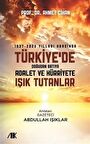 1937-2020 Yılları Arasında Türkiyede Doğudan Batıya Adalet ve Hürriyete Işık Tutanlar