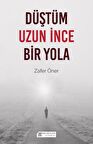 Düştüm Uzun İnce Bir Yola