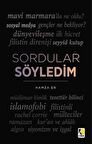 Sordular Söyledim