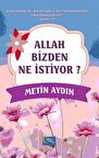 Allah Bizden Ne İstiyor? / Metin Aydın