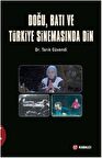 Doğu, Batı ve Türkiye Sinemasında Din