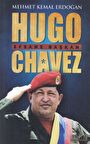 Hugo Chavez - Efsane Başkan