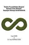Yönetim Perspektifinden Döngüsel Ekonomi Ve Geri Dönüşüm: Geçmişten Geleceğe Sürdürülebilirlik / Dr. Yavuz Korkmazyürek