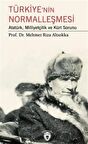 Türkiye’nin Normalleşmesi Atatürk, Milliyetçilik ve Kürt Sorunu