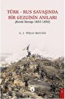 Türk - Rus Savaşında Bir Gezginin Anıları (Kırım Savaşı 1853-1856)