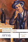 Ayyaş / Hans Fallada
