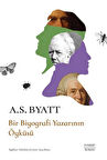 Bir Biyografi Yazarının Öyküsü / A. S. Byatt