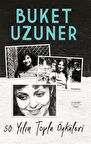 50 Yılın Toplu Öyküleri (Ciltli) (Numaralı Koleksiyon Baskı) / Buket Uzuner