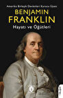 Benjamin Franklin Hayatı Ve Öğütleri - Benjamin Franklin