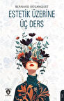 Estetik Üzerine Üç Ders / Bernard Bosanquet