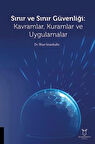 Sınır ve Sınır Güvenliği Kavramlar, Kuramlar ve Uygulamalar