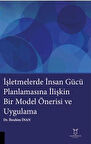 İşletmelerde İnsan Gücü Planlamasına İlişkin Bir Model Önerisi ve Uygulama