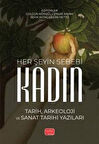 Her Şeyin Sebebi Kadın & Tarih, Arkeoloji ve Sanat Tarihi Yazıları / Kolektif