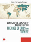 Comparatıve Analysıs of Tourısm Sector - The Case Of Brics and Türkiye / Çağatay Tunçsiper