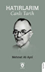 Hatırlarım Canlı Tarih / Mehmet Ali Aynî