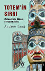 Totem'in Sırrı (Totemizmin Kökeni, Sorgulamaları) / Andrew Lang