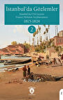 İstanbul’da Gözlemler İstanbul’da 9 Yıl Geçiren Fransız Hekimin Seyahatnamesi II