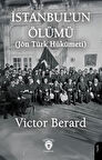 İstanbul'un Ölümü (Jön Türk Hükumeti) / Victor Berard