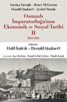 Osmanlı İmparatorluğu'nun Ekonomik ve Sosyal Tarihi II 1600-1914 / Suraiya Faroqhi