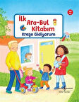 Kreşe Gidiyorum / İlk Ara-Bul Kitabım / Sandra Grimm