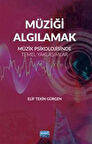 Müziği Algılamak & Müzik Psikolojisinde Temel Yaklaşımlar / Elif Tekin Gürgen