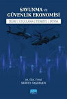 Savunma ve Güvenlik Ekonomisi & Teori - Uygulama - Türkiye - Dünya / Servet Taşdelen