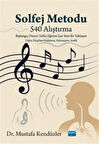 Solfej Metodu (540 Alıştırma) Başlangıç Düzeyi Solfej Eğitimi İçin Yeni Bir Yaklaşım / Dr. Mustafa Kendüzler