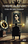 Tersine Akan Kan / Esra Büşra Yaman