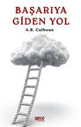 Başarıya Giden Yol / A. R. Calhoun