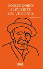 Gözsüz Gören Alevilikte Yol ve Gönül / Gökhan İnce