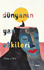 Dünyanın Yan Etkileri / İlkay Yıldız