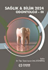 Sağlık - Bilim 2024: Odontoloji III / Dr. Öğr. Üyesi Aycan Dal Dönertaş
