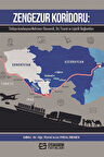 Zengezur Koridoru: Türkiye-Azerbaycan-Nahcivan Ekonomik, Dış Ticaret ve Lojistik Bağlantıları / Dr. Öğr. Üyesi Arzu Tural Dikmen