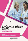 Sağlık - Bilim 2025: Hemşirelik 1 / Dr. Öğr Üyesi Hale Uyar Hazar