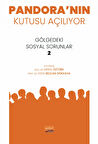 PANDORA’NIN KUTUSU AÇILIYOR - Gölgedeki Sosyal Sorunlar 2
