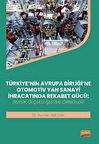 Türkiye’nin Avrupa Birliği’ne Otomotiv Yan Sanayi İhracatında Rekabet Gücü