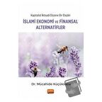 Kapitalist İktisadi Düzene Bir Eleştiri: İslami Ekonomi ve Finansal Alternatifler