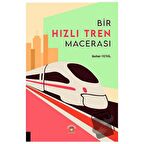 Bir Hızlı Tren Macerası