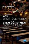 Köy Enstitülerinden Stem Öğretmen Enstitülerine