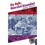 Ey Aşk, Narsist Komün!