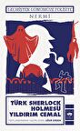 Türk Sherlock Holmesü Yıldırım Cemal - Geçmişten Günümüze Polisiye