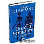 Gençler İçin Üçüncü Şempanze: İnsan Türünün Evrimi Ve Geleceği (Ciltli)