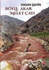 Böyle Akar Melet Çayı