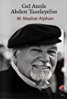 Gel Ateşle Abdest Tazeleyelim / M. Mazhar Alphan